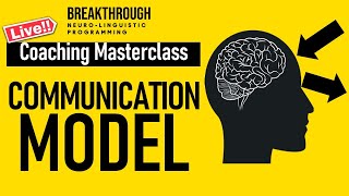 🧠  NLP Coaching Masterclass (Sep '23) - NLP COMMUNICATION MODEL