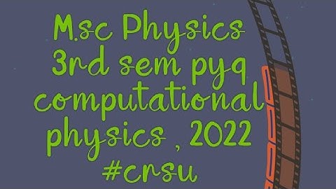 M.sc #Physics 3rd sem previous year question computational physics , 2022 #crsu