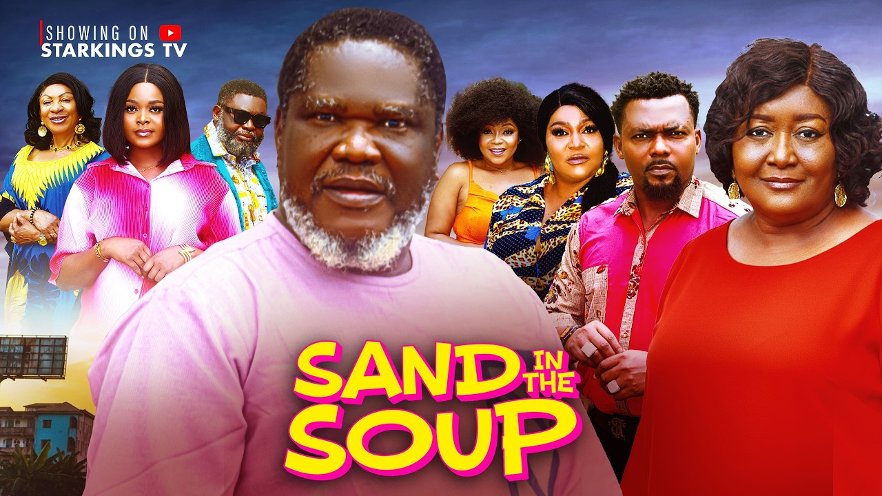 SAND IN THE SOUP  - UGEZU J UGEZU, EBERE OKARO,  - Latest Nigerian Movie