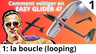 Easy Glider 4 Multiplex [TUTO 1]  réaliser la boucle simple