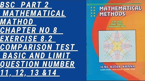 Bsc part 2 mathematical method chapter 8  exercise 8.2   basic and limit  comparison test