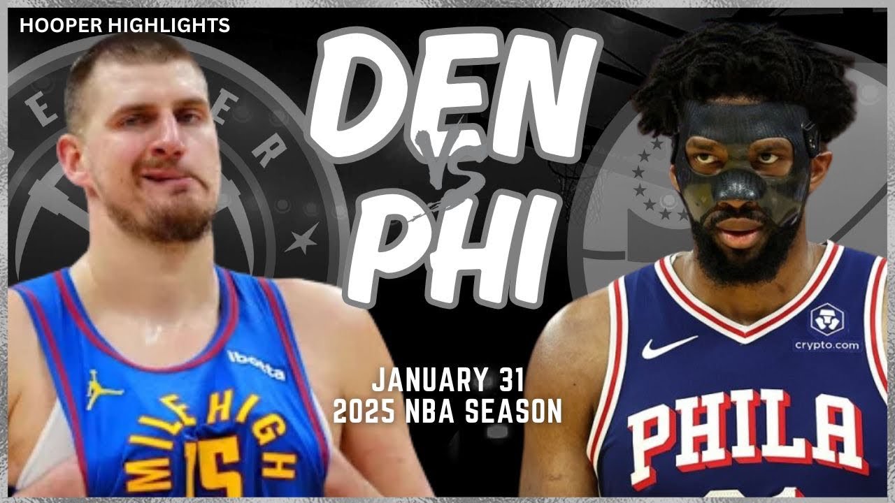 Denver Nuggets vs Philadelphia 76ers Full Game Highlights | Jan 31 | 2025 NBA Season