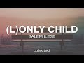 Salem Ilese - (L)only Child