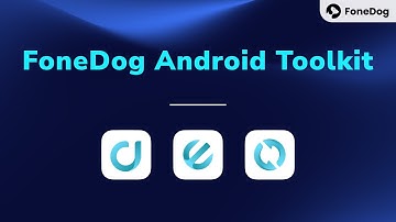 FoneDog Android Toolkit