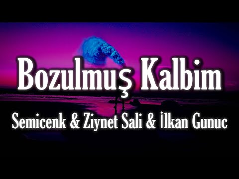 🔴 Semicenk & Ziynet Sali & İlkan Gunuc - Bozulmuş Kalbim ( Sözleri/Lyrics )