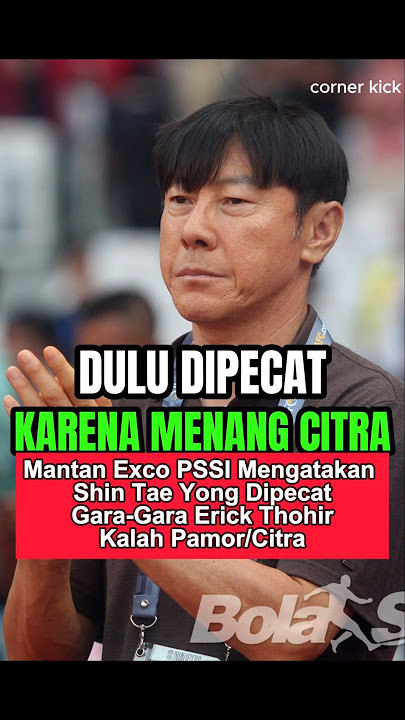 STY dulu dipecat Erick Thohir, gara-gara Erick kalah pencitraan?