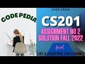CS201 Assignment 2 Solution Fall 2022 | CS201 Assignment No 2 Solution Fall 2022