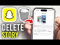 How To Delete A Snapchat Story - Full Guide