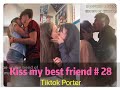 I tried to kiss my best friend today ！！！😘😘😘 Tiktok 2020 Part 28 --- Tiktok Porter