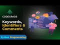 Keywords, Identifiers &amp; Comments | Python