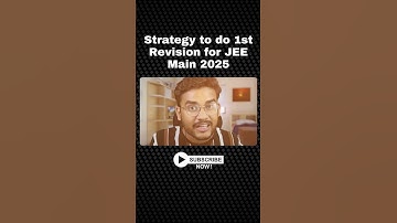 Solid Revision Strategy to get 200+ for JEE Main 2025