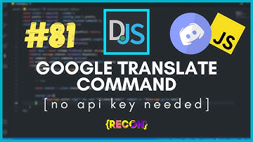 #81 Google Translate Command | discord.js tutorials