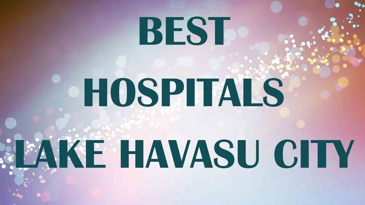 Hospitals in Lake Havasu City, United States YouTube