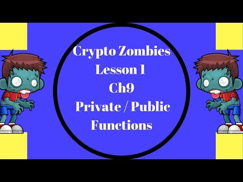 Crypto Zombies Lesson 1 ,Ch9 Private Public Functions