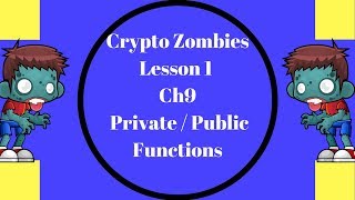 Crypto Zombies Lesson 1 ,Ch9 Private Public Functions Wealth