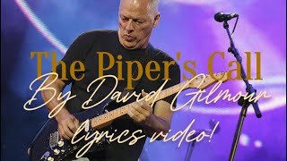 Video thumbnail of "David Gilmour Newest song "The Piper's Call" lyrics video!"