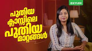 പുതിയ ക്ലാസ്സിലെ പുതിയ മാറ്റങ്ങൾ!! | Xylem Class 5