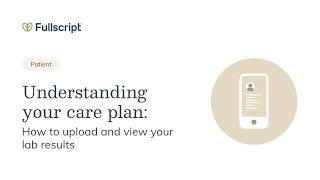 Understanding your care plan: How to upload and view your lab results | Provider support