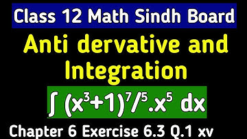 Anti Derivatives and Integration -- class 12 chapter 6 -- Exercise 6.3 Q.1 xv -- Karachi Board