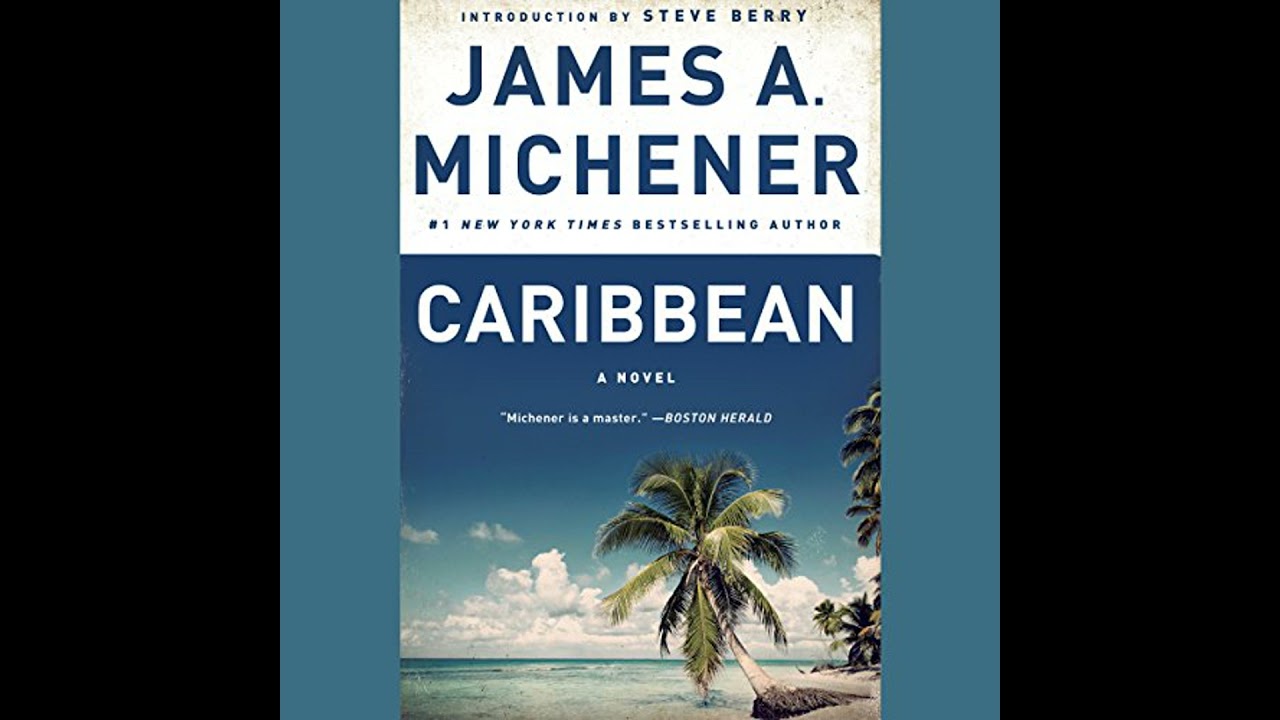 Caribbean: A Novel by James A. Michener | Full Audiobook