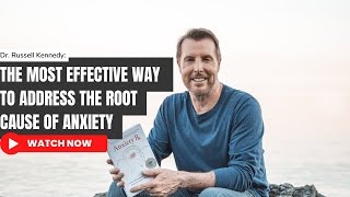 The Most Effective Way to Address the Root Cause of Anxiety