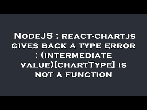 NodeJS : react-chartjs gives back a type error : (intermediate value)[chartType] is not a function