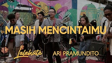 LALAHUTA & ARI PRAMUNDITO - MASIH MENCINTAIMU ( LIVE AT M BLOC SPACE)