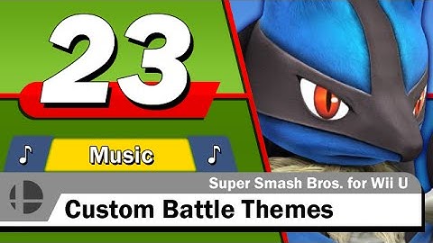 [Custom Battle Themes] Super Smash Bros. for Wii U ♦ Vol.23
