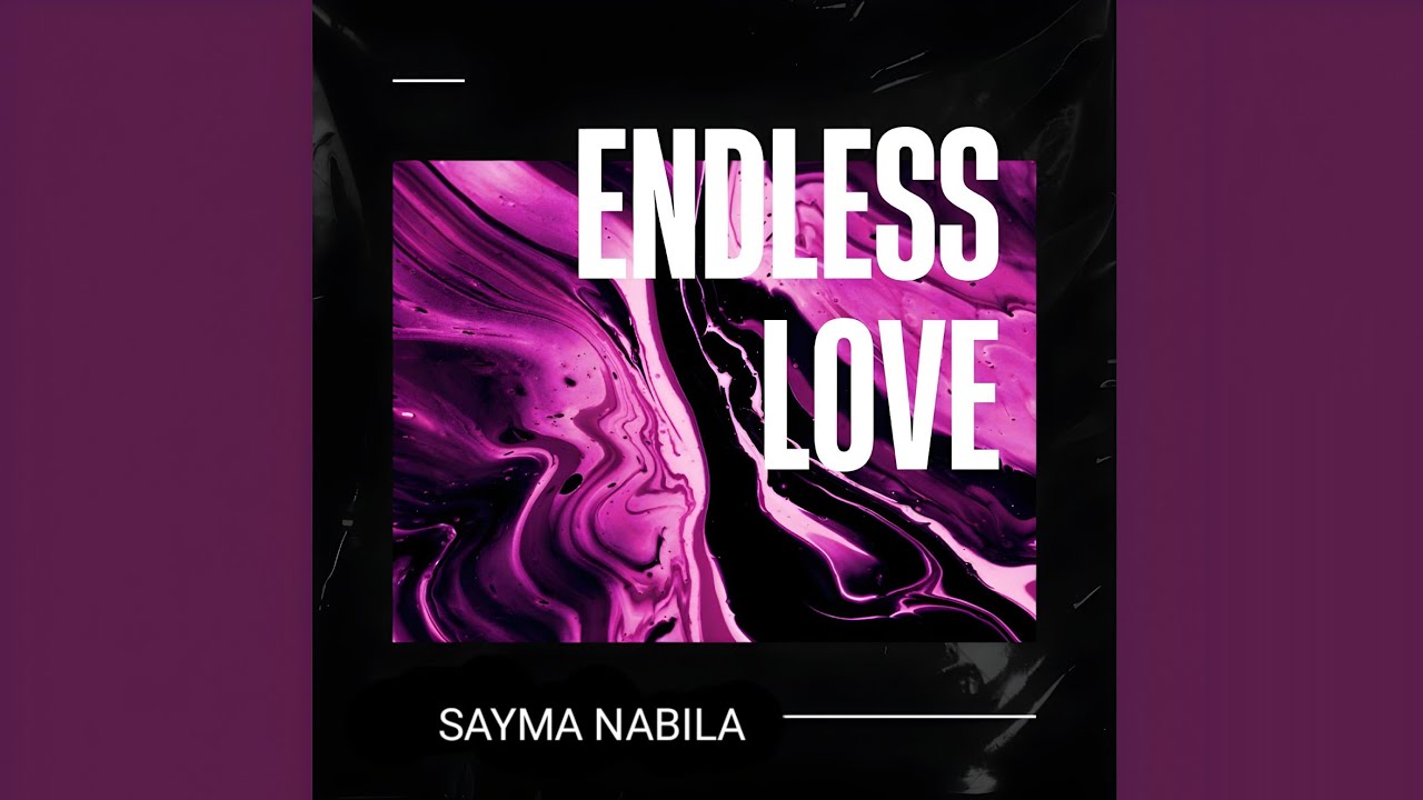 Endless Love Sayma Nabila  Endless Love Remix Instagram  Saymanabila Endless Love   Slowed Reverb