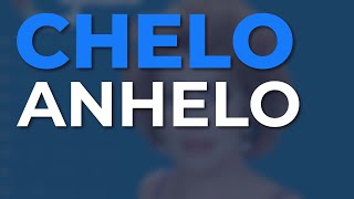 Chelo - Anhelo (Audio Oficial)