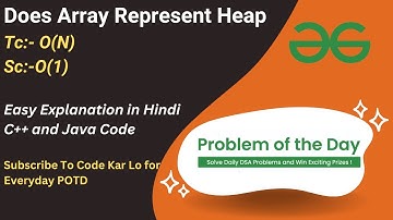 Does Array Represent Heap | GFG POTD | C++ | Java | Code Kar Lo