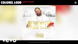 Colonel Loud - Born to Hustle (Audio)