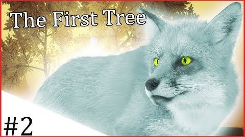 The First Tree | GOODBYE! | PART 2/2