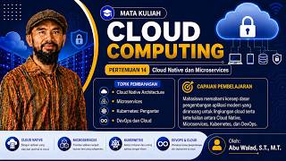 Cloud Native dan Microservices - Pertemuan 14 | Mata Kuliah Cloud Computing