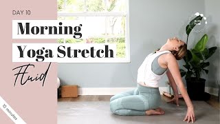 Day 10 | Morning Yoga Stretch | FLUID | 10 Minutes Morning Yoga