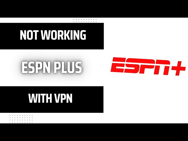 Vpn Can You Use Espn Plus Without Cable How To Watch Espn Without