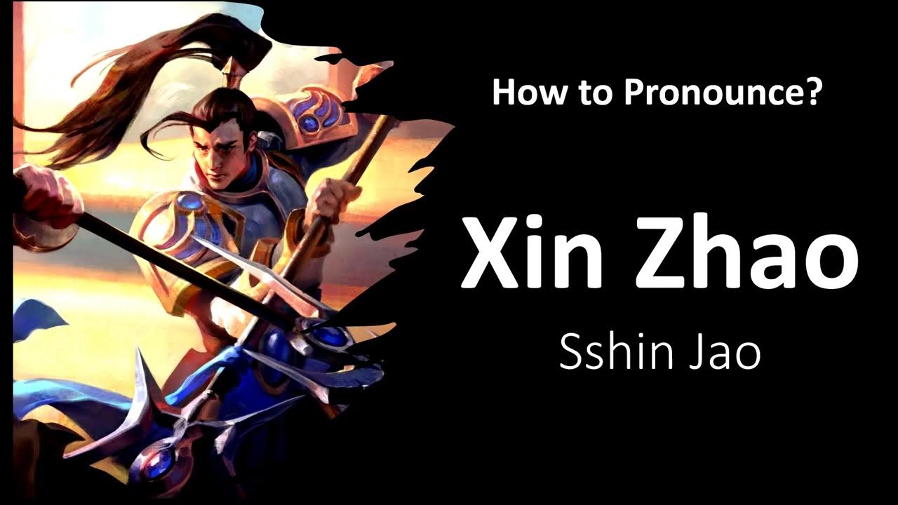 How to Pronounce Xin Zhao (League of Legends) YouTube