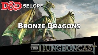 Bronze Dragons | D&D Monster Lore | The Dungeoncast Ep.137