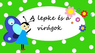 A Lepke És A Virágok - Zöld Mesék
