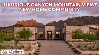 Luxurious Canyon Mountain Views New Home Community [Living in Scottsdale, Arizona | Luxury Living]