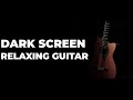 موسيقى الجيتار الهادئة شاشة سوداء 10 ساعات موسيقى هادئة للاسترخاء والنوم 
