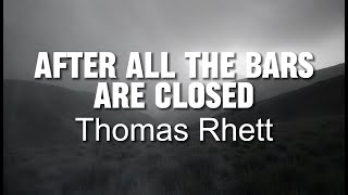 Thomas Rhett - After All The Bars Are Closed - Cover Remix
