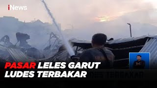 Pasar Leles Garut Ludes Terbakar, Pedagang Panik Berhamburan Selamatkan Diri - iNews Siang 21/06