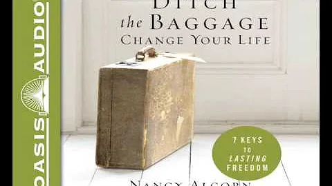 "Ditch the Baggage, Change Your Life" by Nancy Alcorn