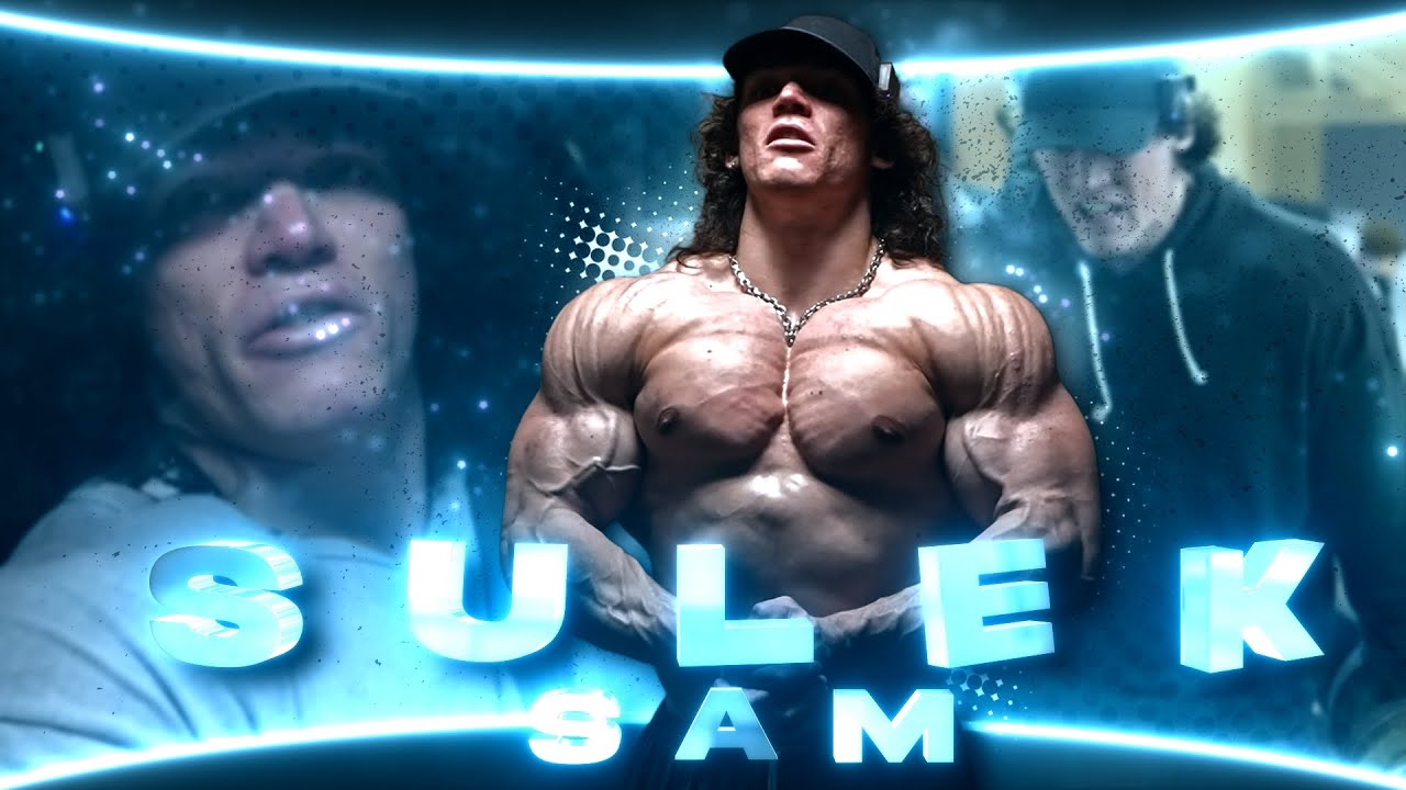 BODYBUILDING PRODIGY - SAM SULEK EDIT