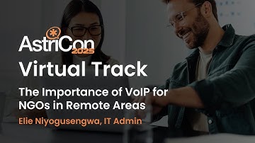AstriCon 2025 Virtual Track: The Importance of VoIP for NGOs in Remote Areas