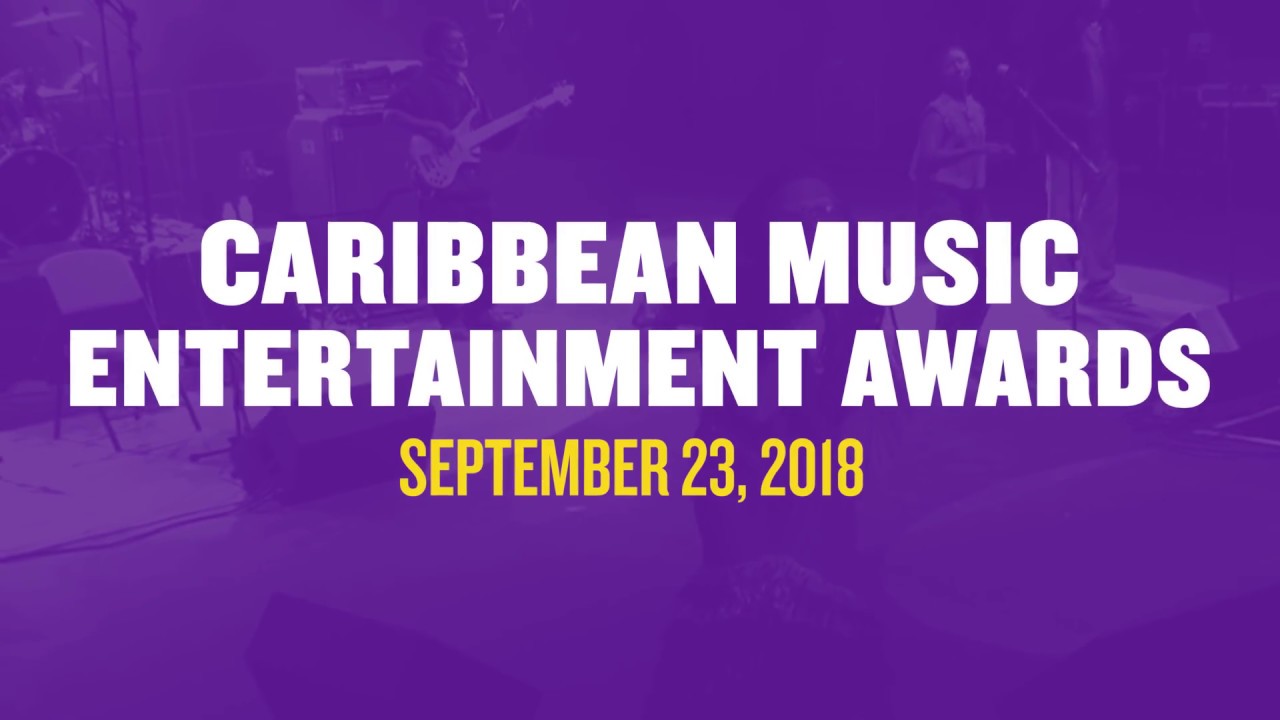 Caribbean Music Entertainment Awards Coming September 23, 2018 YouTube