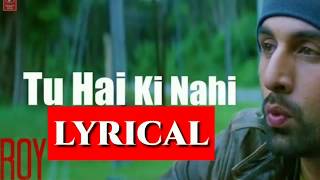 Tu Hai Ki Nahi Lyrics _ Roy _ Ankit Tiwari _ Ranbir Kapoor, Jacqueline Fernandez