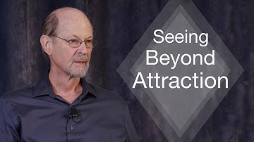 Relationships: Seeing Beyond Attraction | Marshall Vian Summers