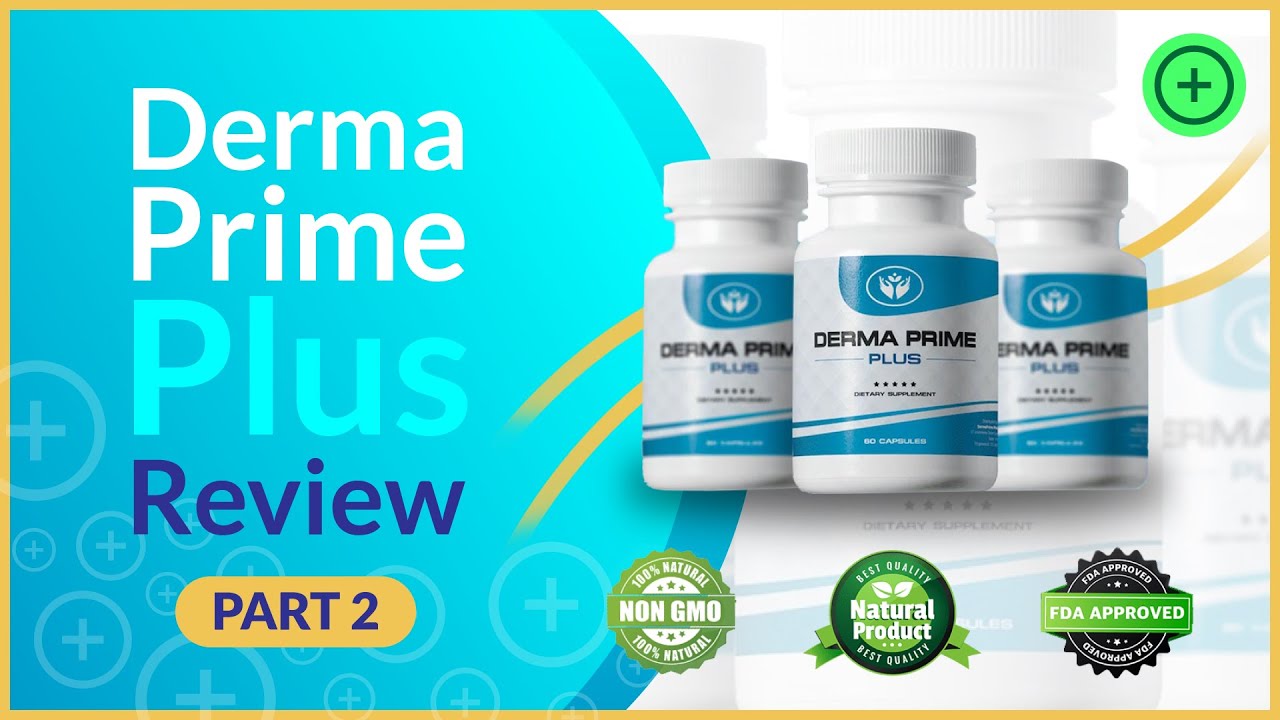 Derma Prime Plus Review 🍑 –  Part 02 – Derma Prime Plus Ingredients? Derma Prime Plus Guarantee?